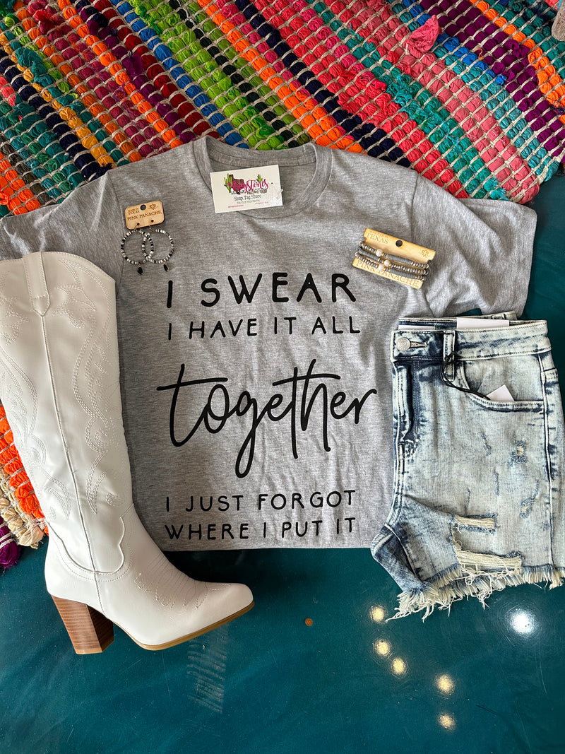 I Have It Together Tee