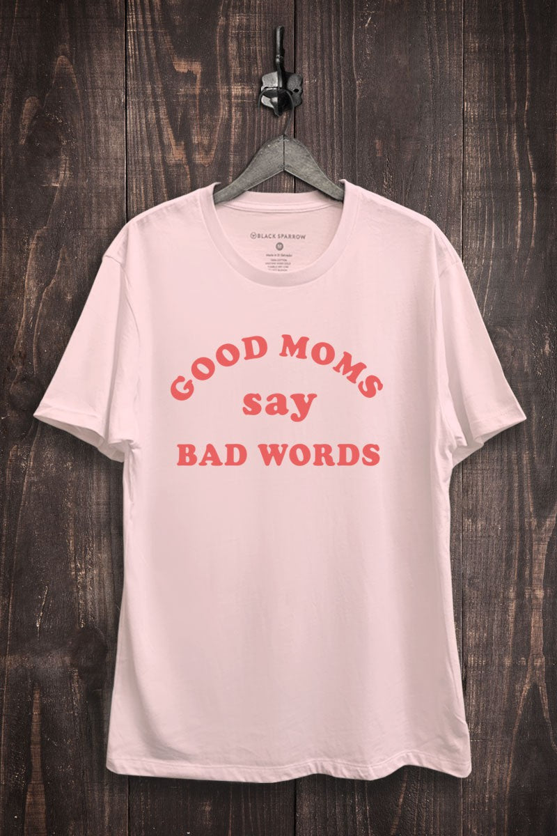 Good Moms Say Bad Words Light Pink Tee-FINAL SALE